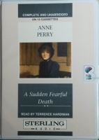 A Sudden Fearful Death written by Anne Perry performed by Terrence Hardiman on Cassette (Unabridged)